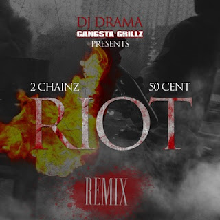 2 Chainz Riot Lyrics 50 Cent